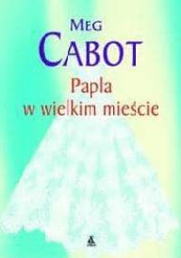 Papla w wielkim mieście - Meg Cabot