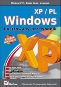 Windows XP PL. Ilustrowany przewodnik - Aleksandra Tomaszewska-Adamarek