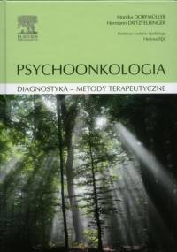 Psychoonkologia. Diagnostyka. Metody terapeutyczne - Monika Dorfmüller, Hermann Dietzfelbinger