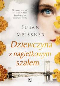 Dziewczyna z nagietkowym szalem - Susan Meissner