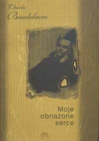 Moje obnażone serce - Charles Pierre Baudelaire