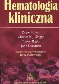 Hematologia kliniczna - Provan Drew, Singer Charles R.J., Baglin Trevor, Lilleyman John - praca zbiorowa, Provan Drew