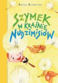 Szymek w krainie nudzimisiów - Rafał Klimczak