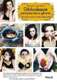 Odchudzanie zaczyna się w głowie. Odważona pyta i szuka odpowiedzi - Danuta Awolusi