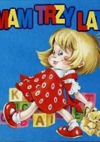 Mam trzy lata - Irena Suchorzewska