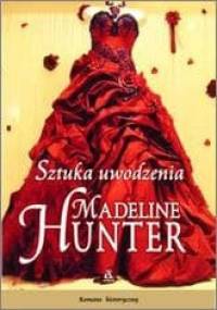 Sztuka uwodzenia - Madeline Hunter