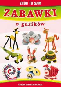 Zabawki z guzików. Zrób to sam - Beata Guzowska