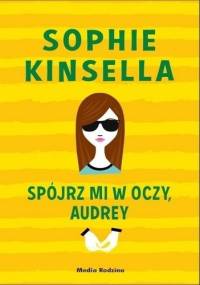 Spójrz mi w oczy, Audrey - Sophie Kinsella