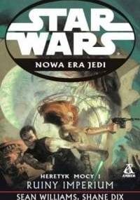 Heretyk Mocy I: Ruiny Imperium - Sean Williams, Shane Dix