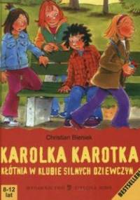 Karolka Karotka. Kłótnia w klubie silnych dziewczyn - Christian Bieniek