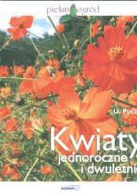 Kwiaty jednoroczne i dwuletnie - Urszula Puczel