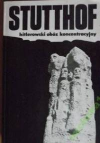Stutthof - hitlerowski obóz koncentracyjny - Konrad Ciechanowski
