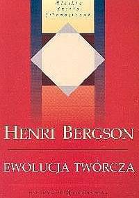 Ewolucja twórcza - Henri Bergson