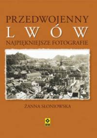 Przedwojenny Lwów - Żanna Słoniowska