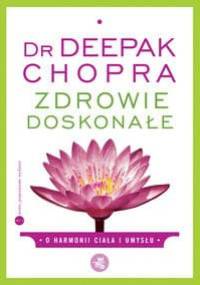 Zdrowie doskonałe - Deepak Chopra
