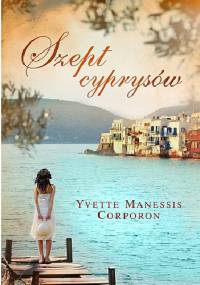 Szept cyprysów - Yvette Manessis Corporon