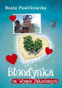 Blondynka na Wyspie Zakochanych - Beata Pawlikowska