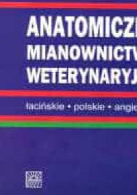 Anatomiczne mianoznawstwo weterynaryjne - Zbigniew Milart