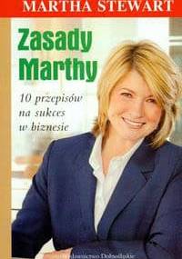 zasady Marthy 10 przepisów na sukces w biznesie - Stewart Martha