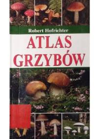 Atlas grzybów - Robert Hofrichter