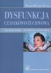 Dysfunkcja czaszkowo-żuchwowa - Pierre-Hubert Dupas Afshartchi, Bańkowska Ardiann