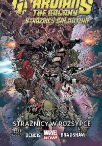 Guardians of the Galaxy (Strażnicy Galaktyki): Strażnicy w rozsypce - Brian Michael Bendis, Nick Bradshaw