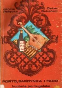 Porto, sardynka i fado. Kuchnia portugalska - Janina Pałęcka, Oskar Sobański