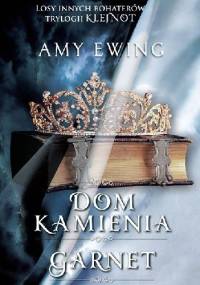 Dom kamienia. Garnet - Amy Ewing