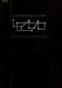 Conversations with Igor Stravinsky - Igor Fiodorowicz Strawiński, Robert Craft