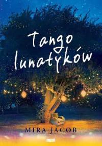 Tango lunatyków - Mira Jacob