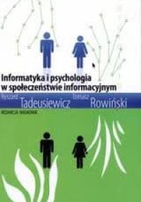 Informatyka i psychologia w społeczeństwie informacyjnym - Ryszard Tadeusiewicz, Tomasz Rowiński