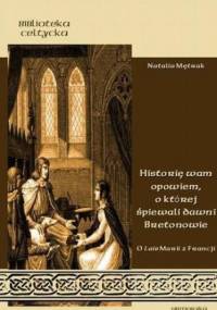 Historię wam opowiem , o której śpiewali dawni Bretonowie - Natalia Mętrak