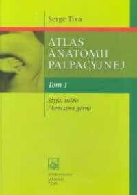 Atlas anatomii palpacyjnej Tomy 1,2 - Serge Tixa