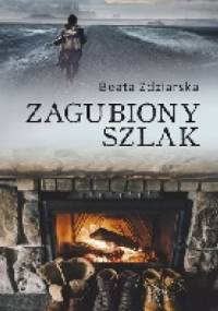 Zagubiony szlak - Beata Zdziarska