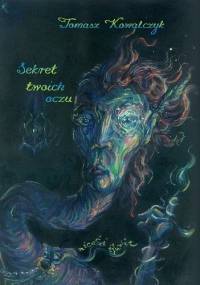 Sekret twoich oczu - Tomasz Kowalczyk