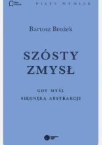 Szósty zmysł. Gdy myśl sięgnęła abstrakcji - Bartosz Brożek