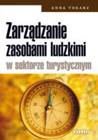 zarządzanie zasobami ludzkimi w sektorze turystycznym - Anna Tokarz