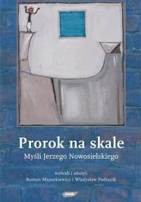Prorok na skale. Myśli Jerzego Nowosielskiego