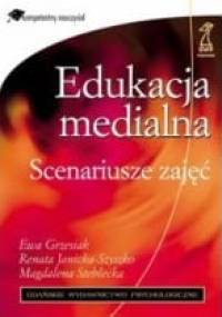 Edukacja medialna. Scenariusze zajęć - Ewa Grzesiak