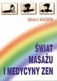 Świat masażu i medycyny zen - Mistrz Kaisen