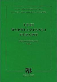 Leki współczesnej terapii. Preparaty roślinne, varia - Jan Kazimierz Podlewski, Alicja Chwalibogowska-Podlewska