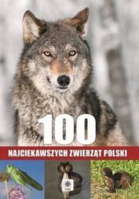 100 najciekawszych zwierząt Polski - Anna Przybyłowicz, Łukasz Przybyłowicz