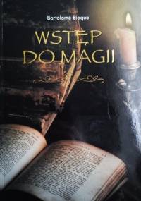 Wstęp do magii - Bartolome Bioque
