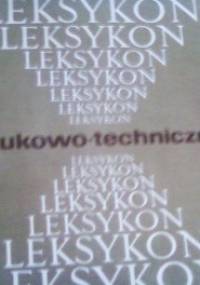 Leksykon naukowo - techniczny - praca zbiorowa