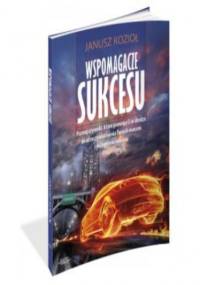 Wspomagacze sukcesu - Janusz Kozioł
