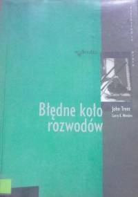 Błędne koło rozwodów - John Trent, Larry K. Weeden