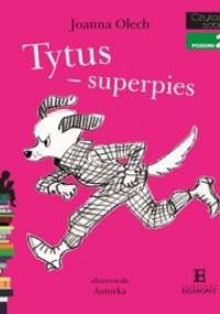 Tytus - superpies - Joanna Olech
