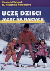 Uczę Dzieci Jazdy Na Nartach - praca zbiorowa
