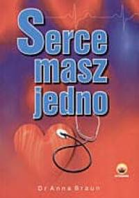 Serce masz jedno - Anna Braun