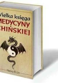 Wielka księga medycyny chińskiej - Henry A. Lin